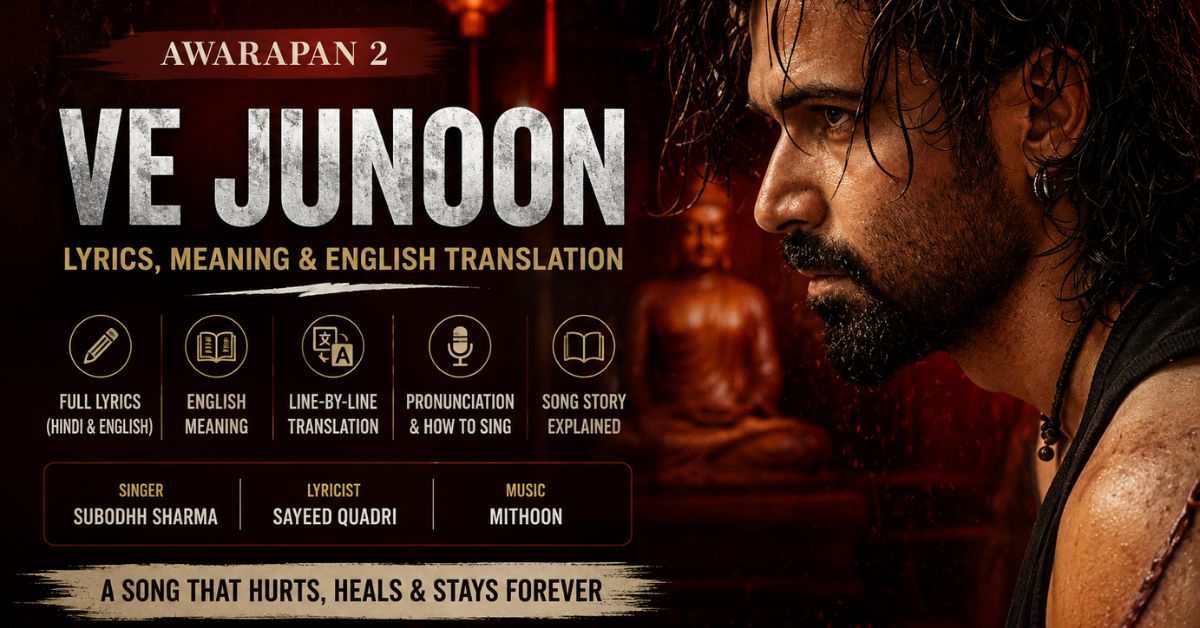 Ve Junoon lyrics meaning and English translation from Awarapan 2